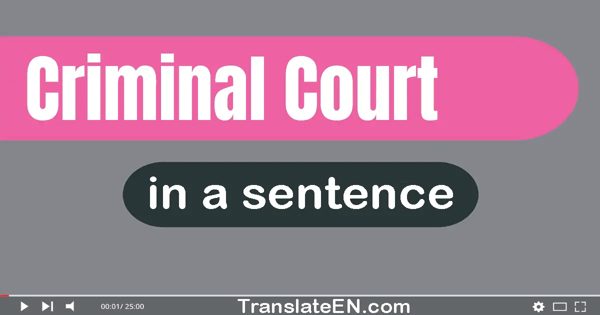 Criminal Court in a sentence