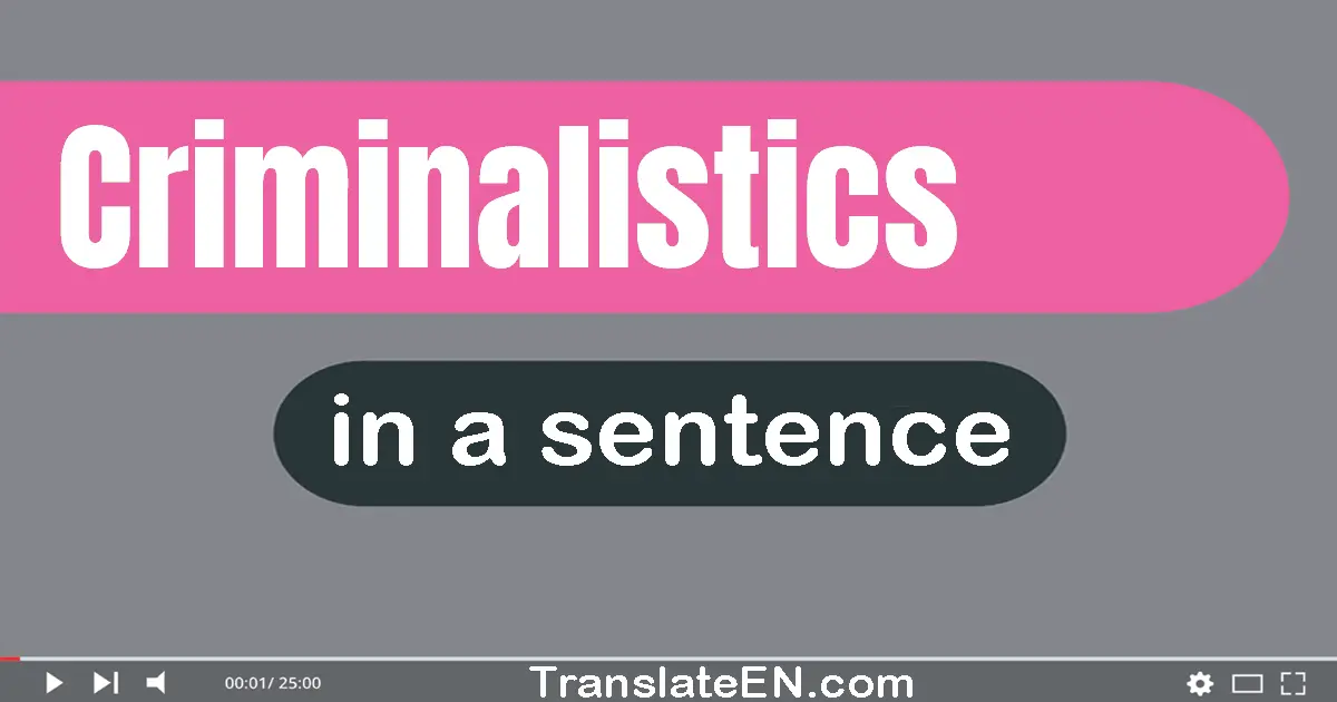 Criminalistics in a sentence