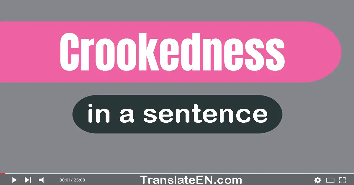 Crookedness in a sentence