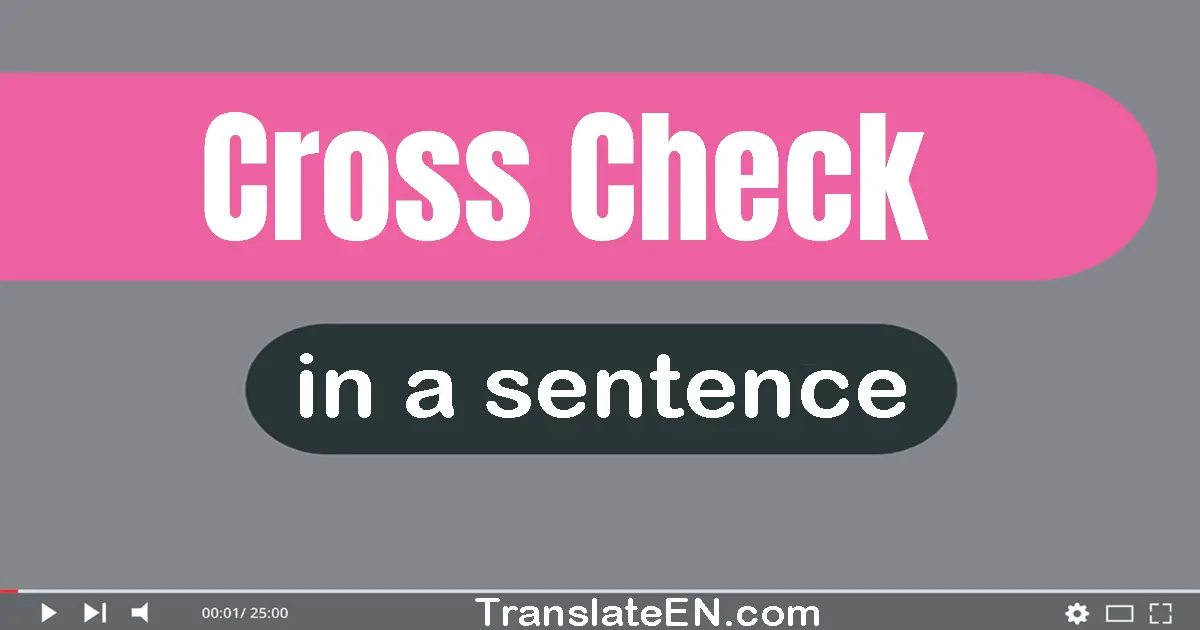 Cross Check in a sentence