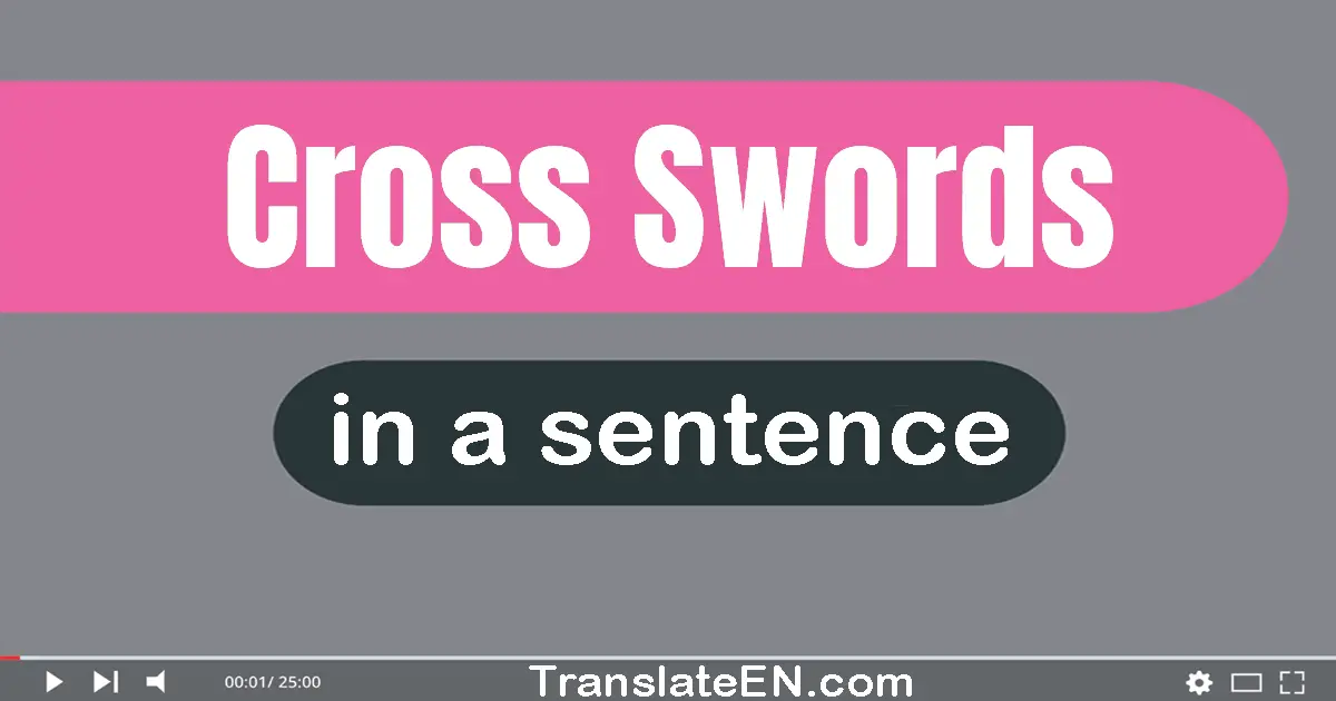 Cross Swords in a sentence