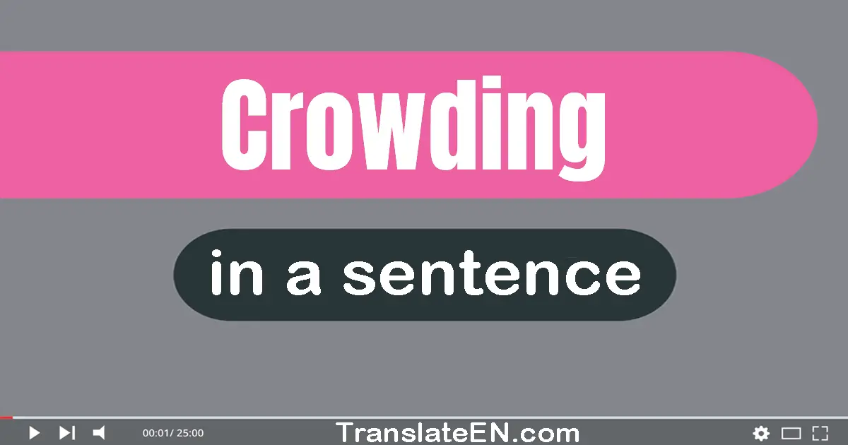 Crowding in a sentence