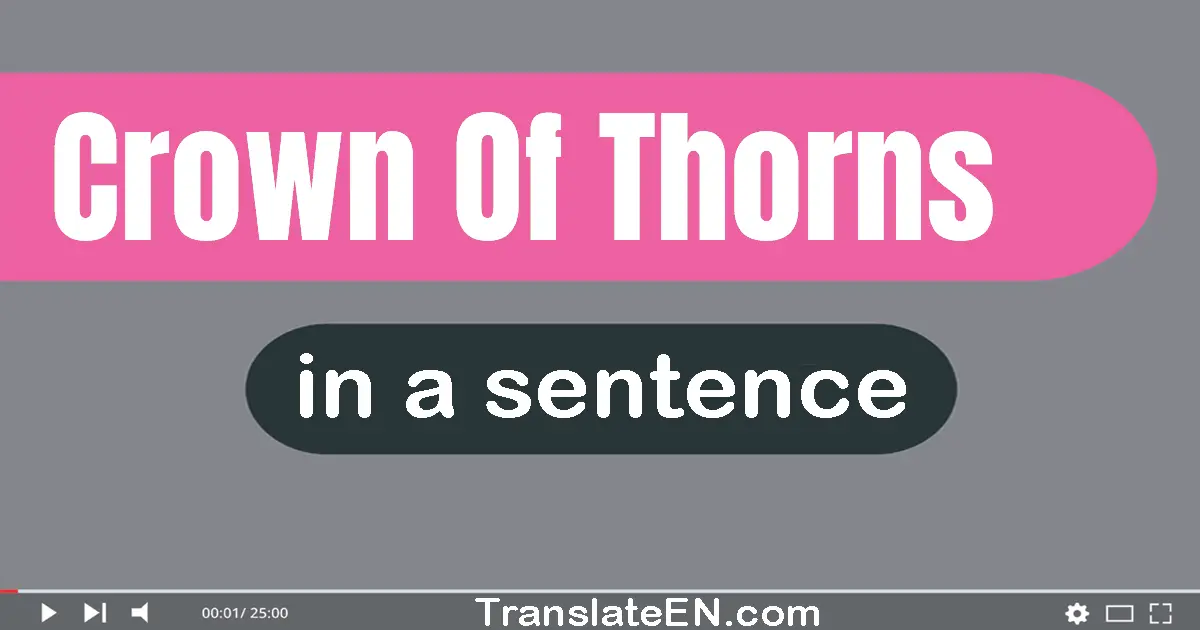 Crown Of Thorns in a sentence