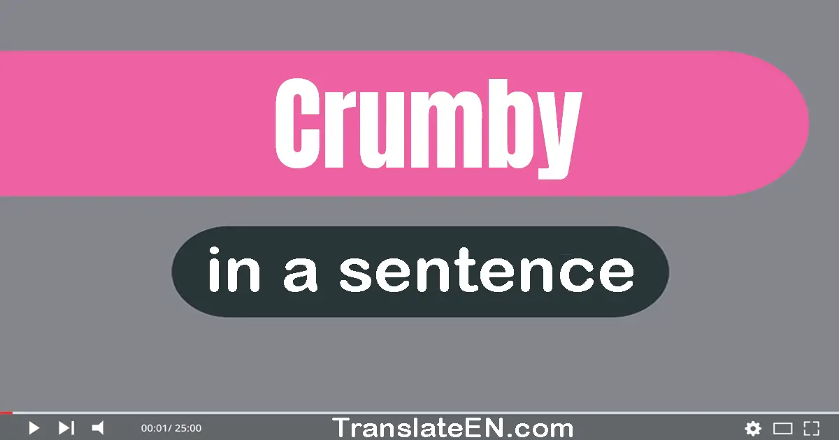 Crumby in a sentence