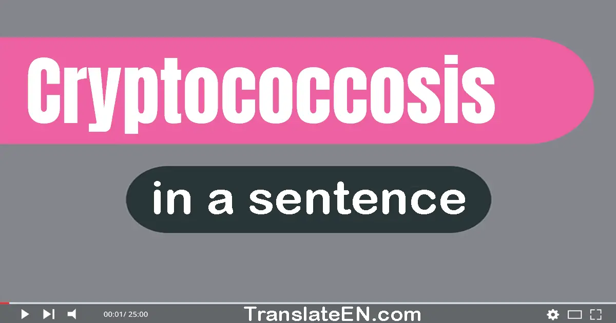 Cryptococcosis in a sentence