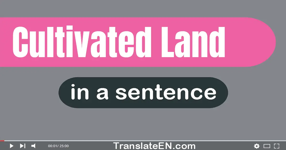 Cultivated Land in a sentence