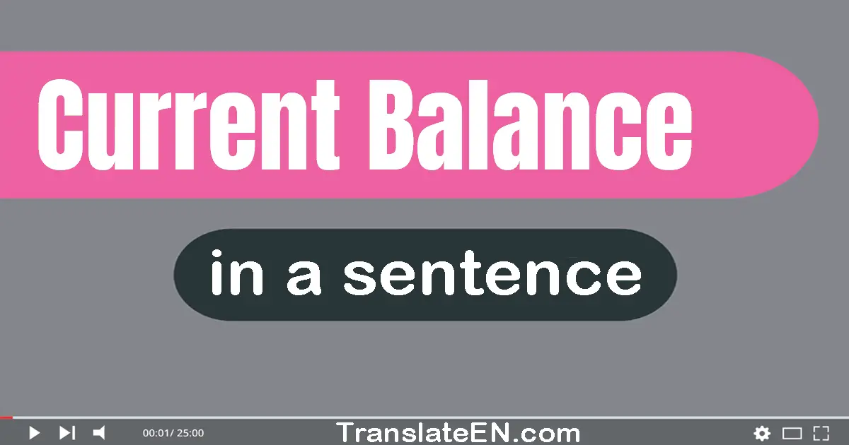 Current Balance in a sentence