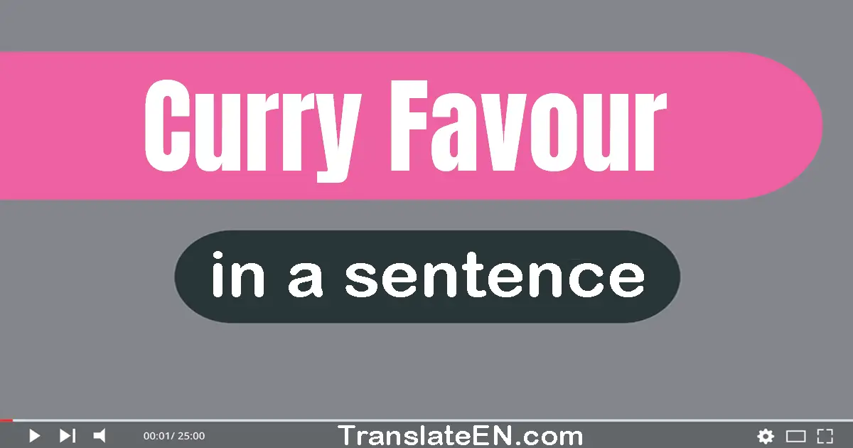 Curry Favour in a sentence