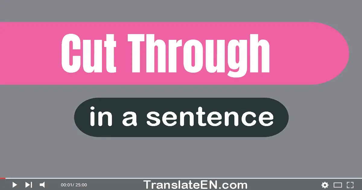 Cut Through in a sentence