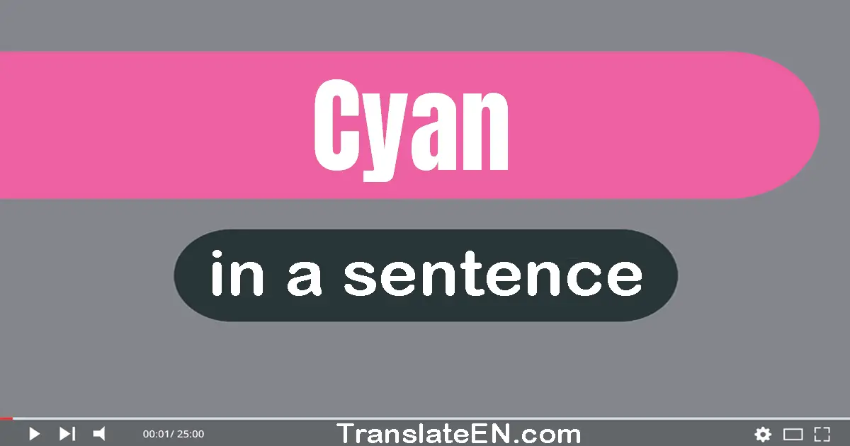 Cyan in a sentence