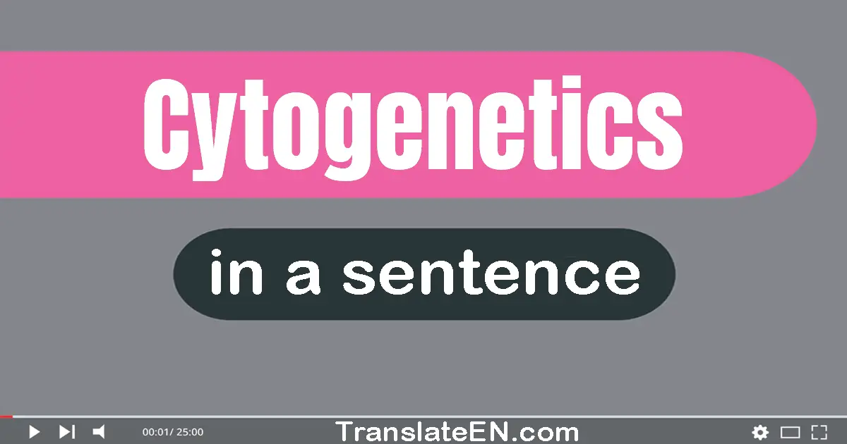 Cytogenetics in a sentence