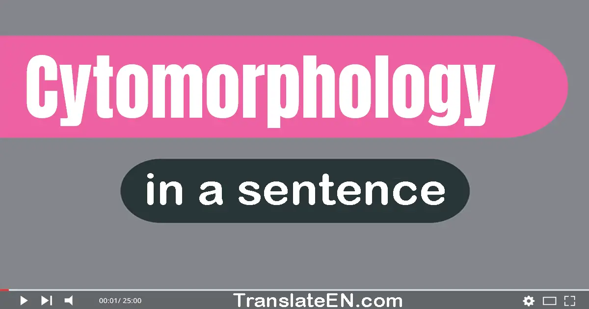 Cytomorphology in a sentence