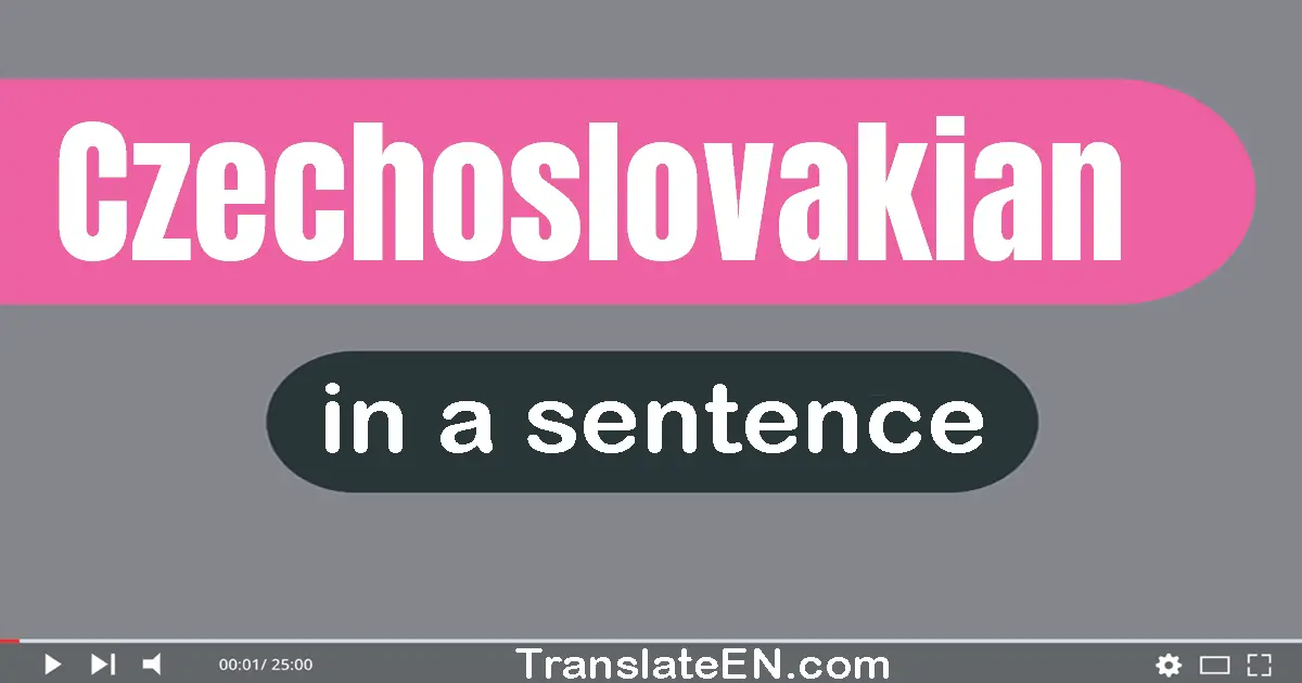 Czechoslovakian in a sentence