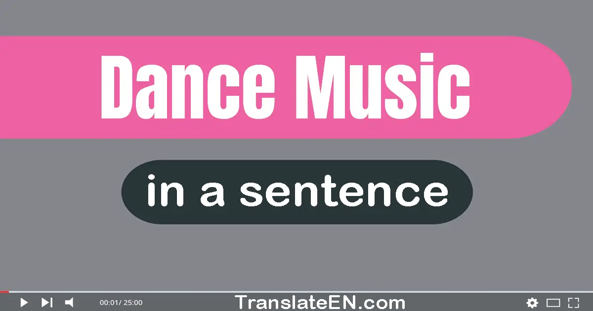 Dance Music in a sentence