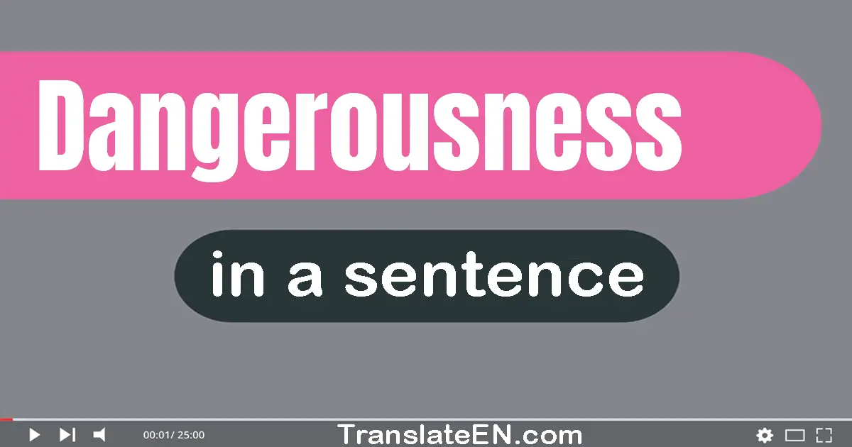 Dangerousness in a sentence