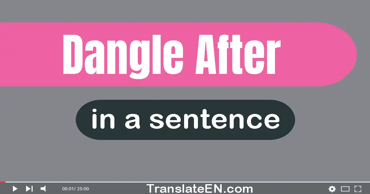 Dangle After in a sentence