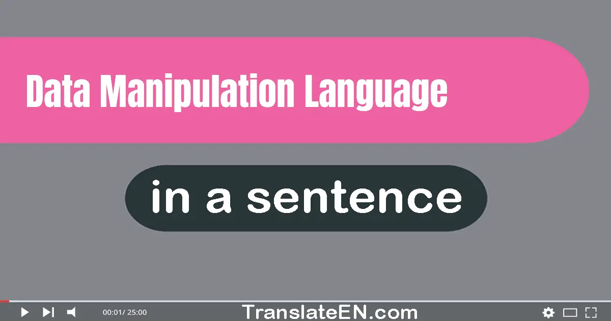 Use "data manipulation language" in a sentence | "data manipulation language" sentence examples