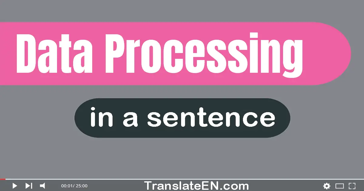 Data Processing in a sentence