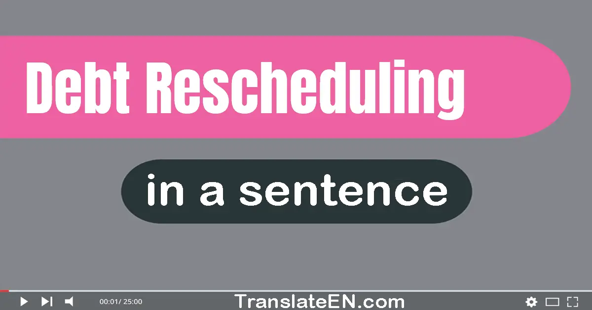 Debt Rescheduling in a sentence