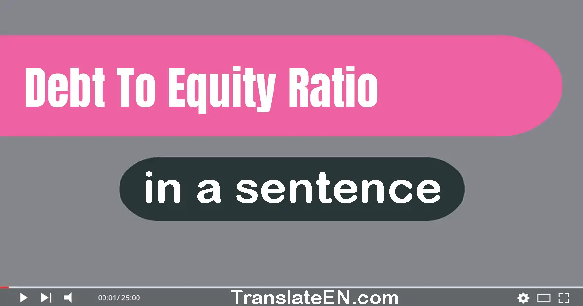 Debt-to-equity Ratio in a sentence