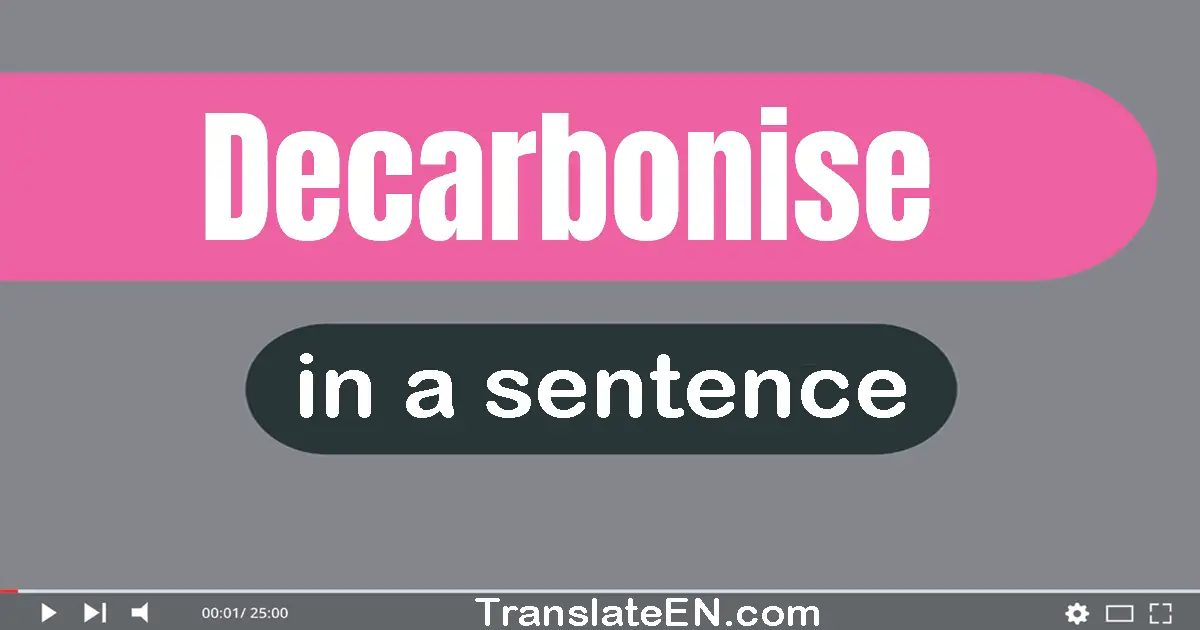 Decarbonise in a sentence