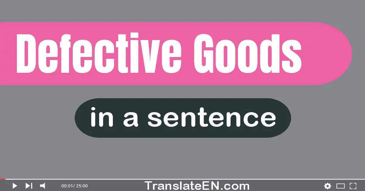 Defective Goods in a sentence