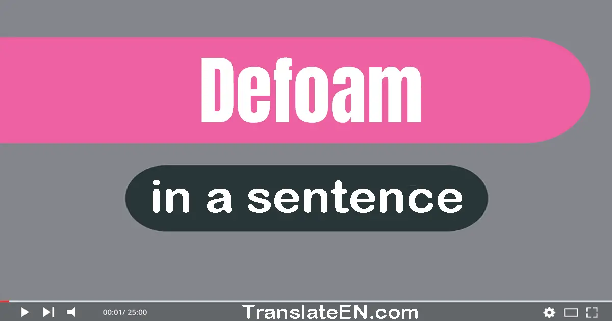 Defoam in a sentence