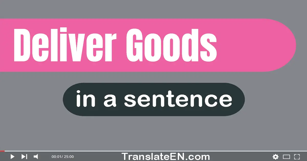 Deliver Goods in a sentence