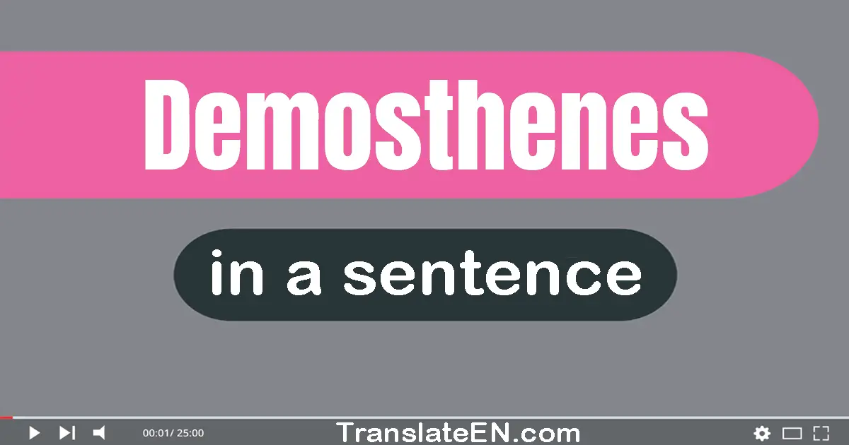 Demosthenes in a sentence