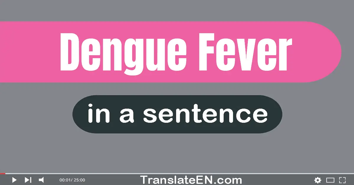 Dengue Fever in a sentence