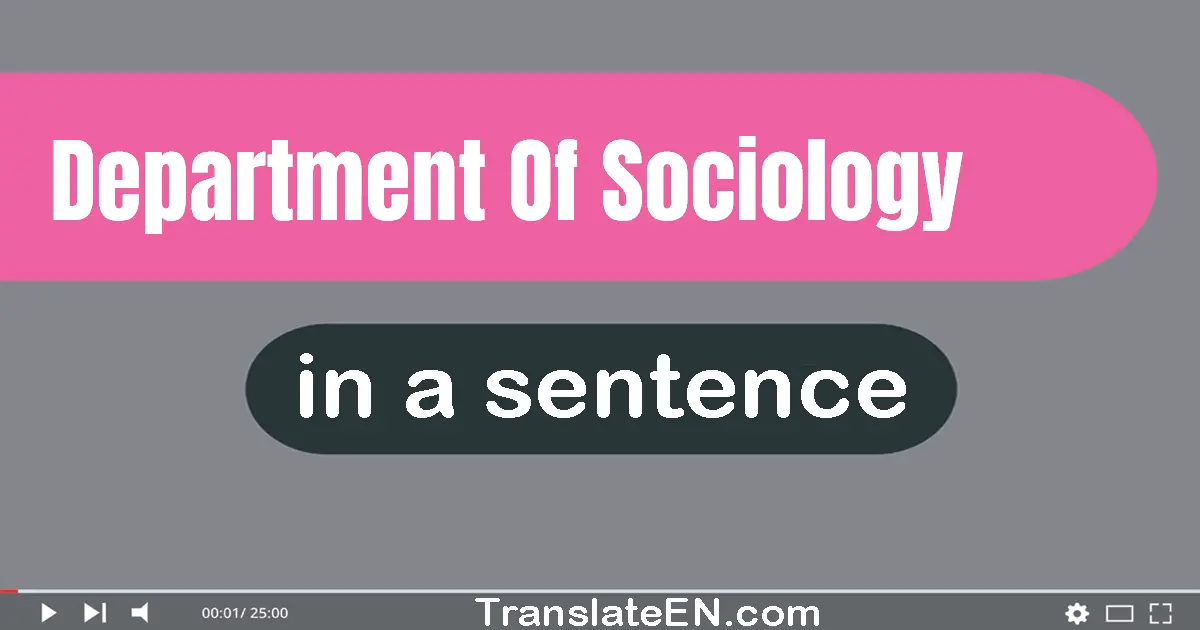 Department Of Sociology in a sentence