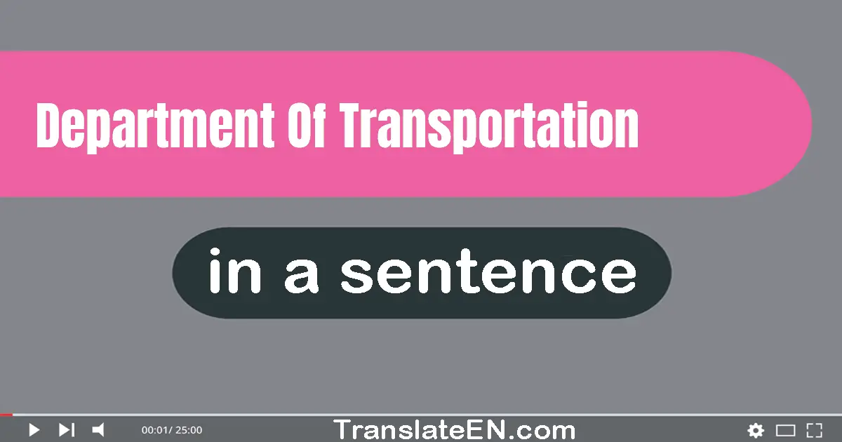 Department Of Transportation in a sentence