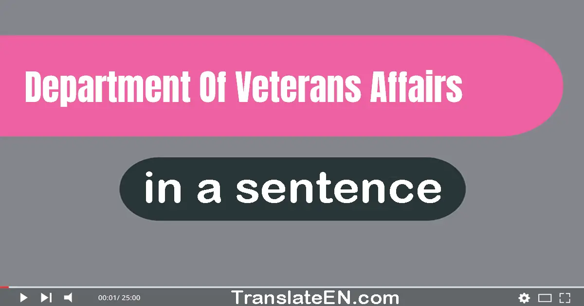 Department Of Veterans Affairs in a sentence