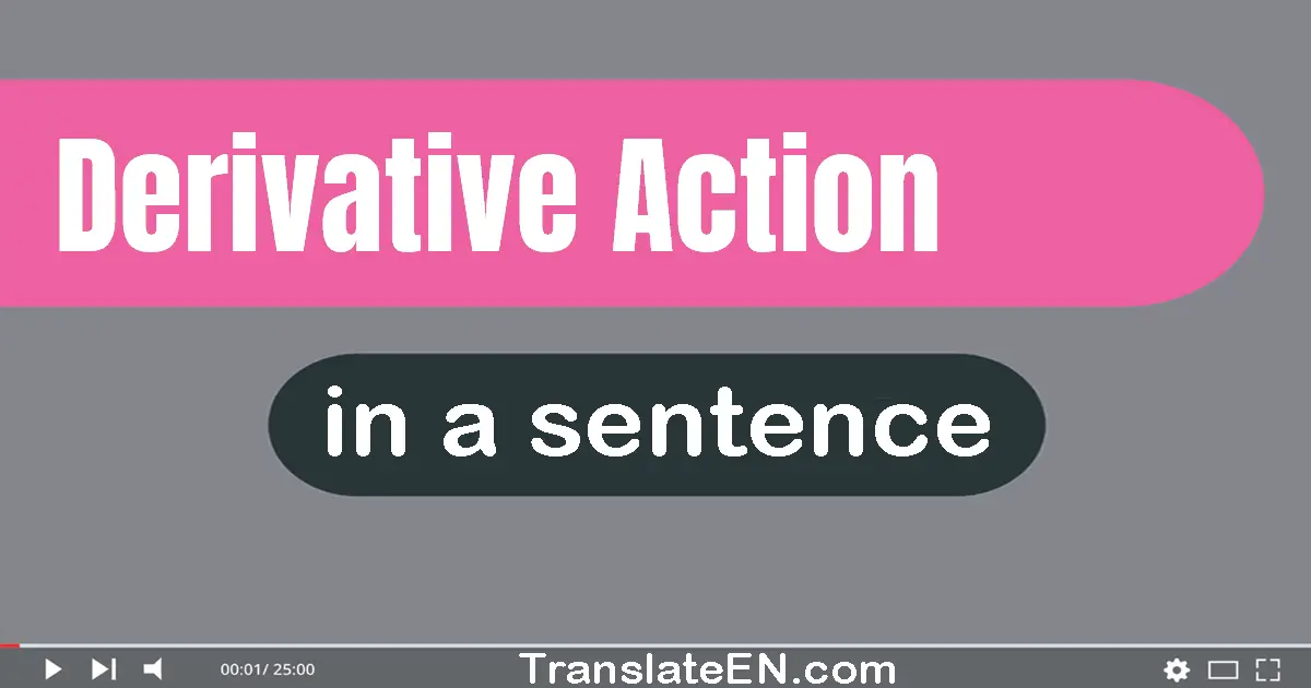 Derivative Action in a sentence