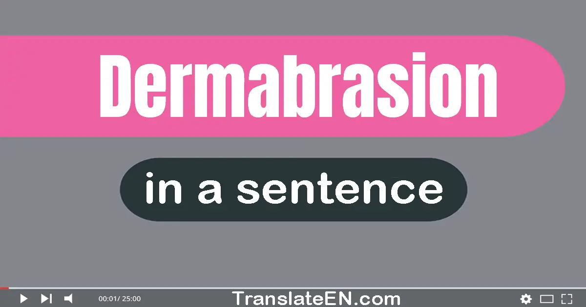 Dermabrasion in a sentence