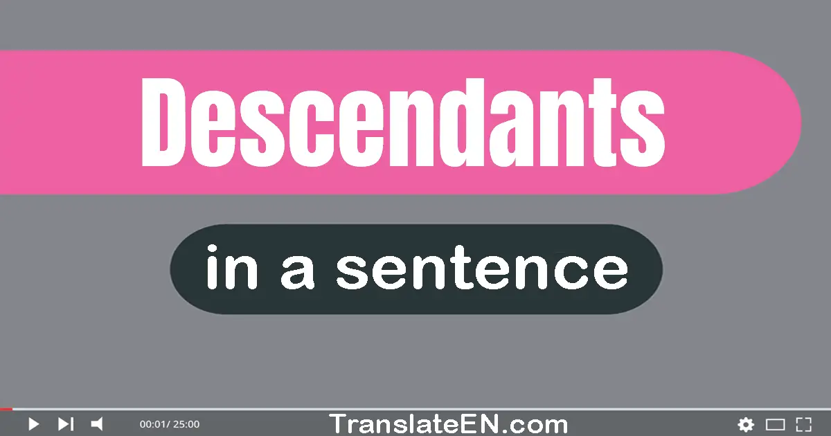 Descendants in a sentence