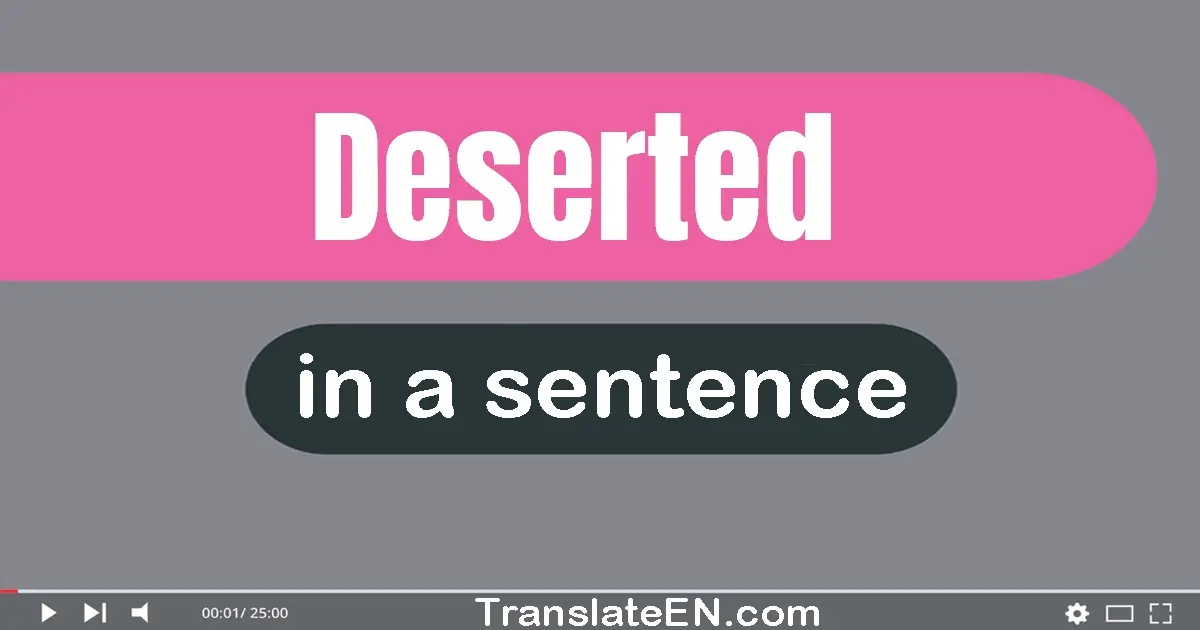 Deserted in a sentence