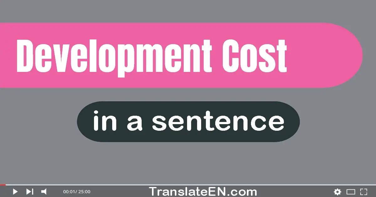 Development Cost in a sentence