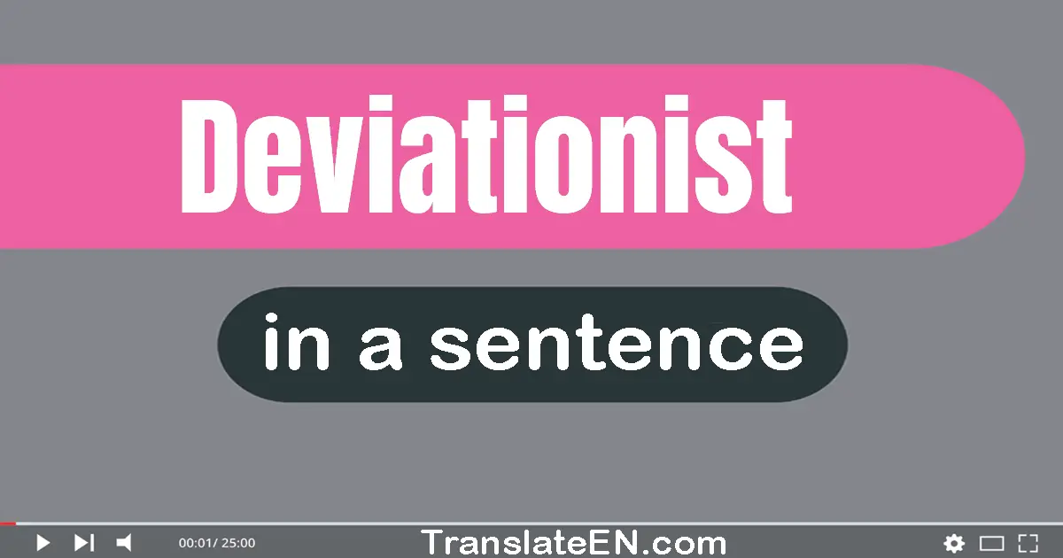 Deviationist in a sentence