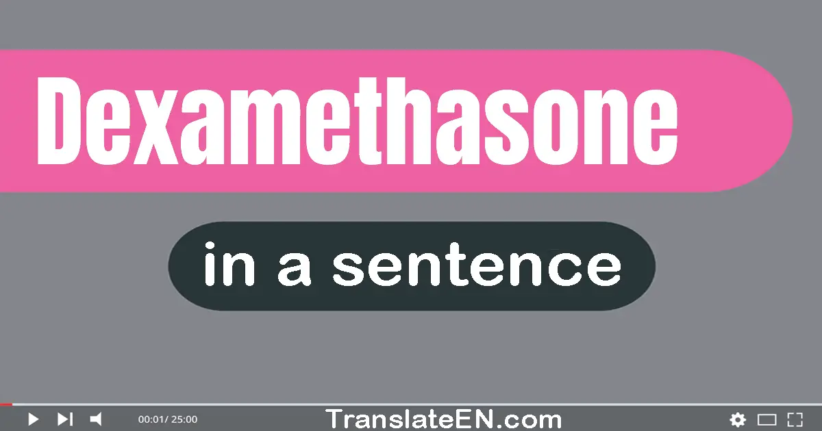 Dexamethasone in a sentence