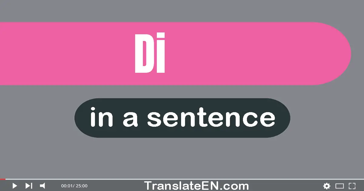 Di in a sentence