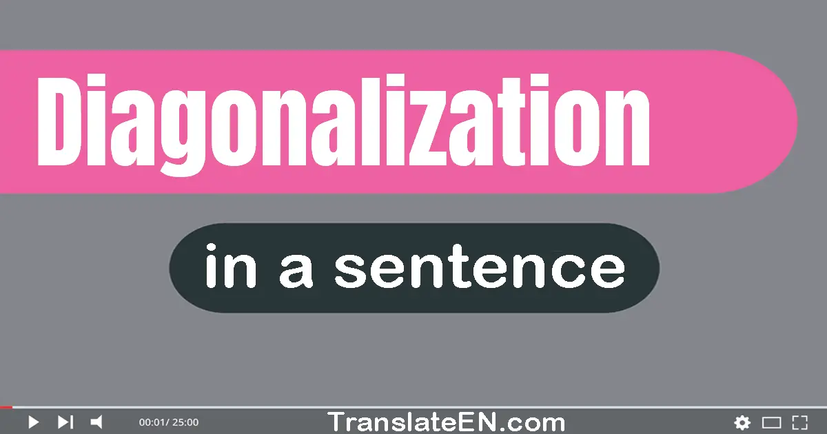 Diagonalization in a sentence