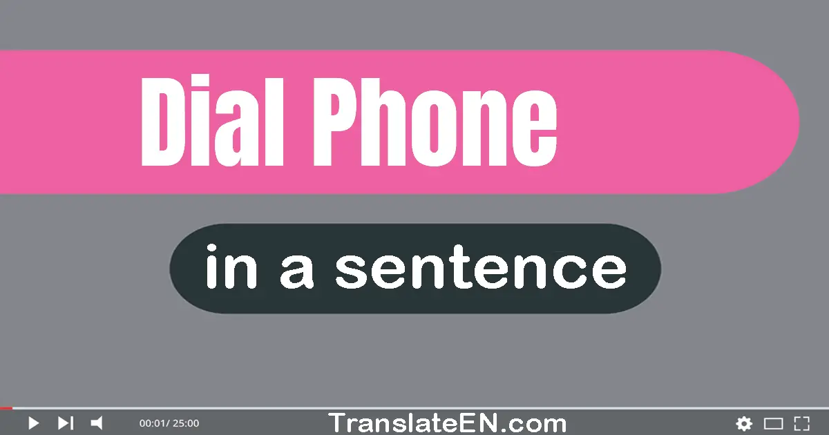 Dial Phone in a sentence