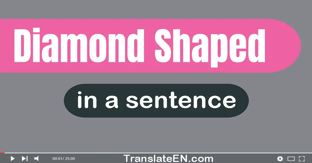 Diamond-shaped in a sentence