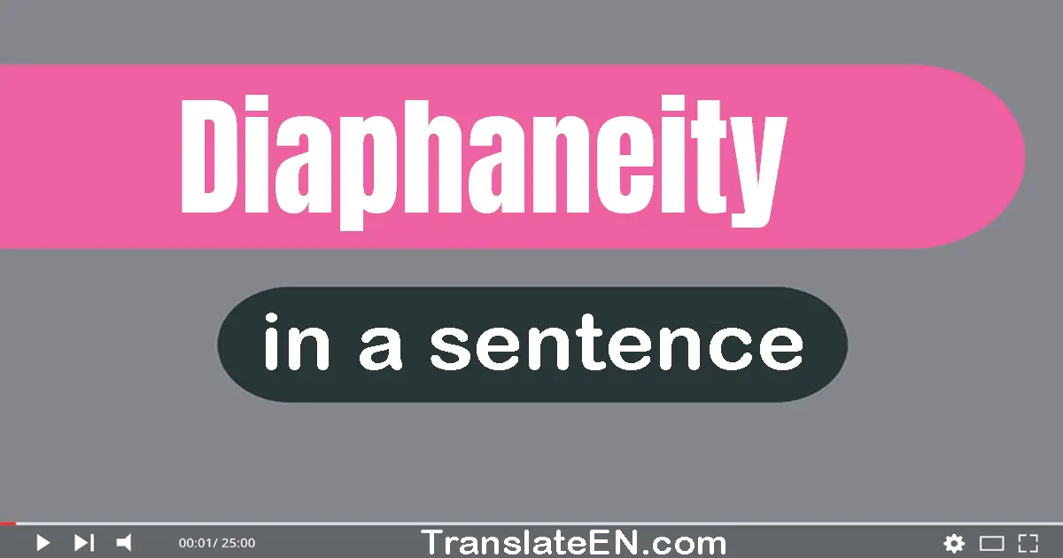 Diaphaneity in a sentence