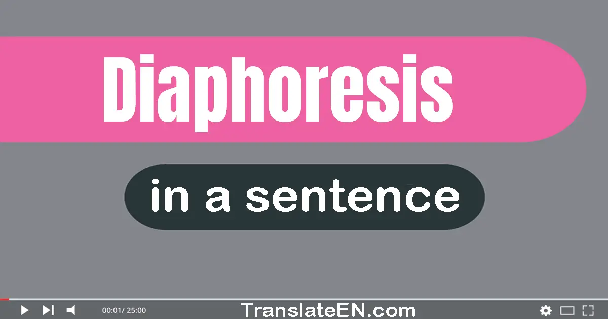 Diaphoresis in a sentence