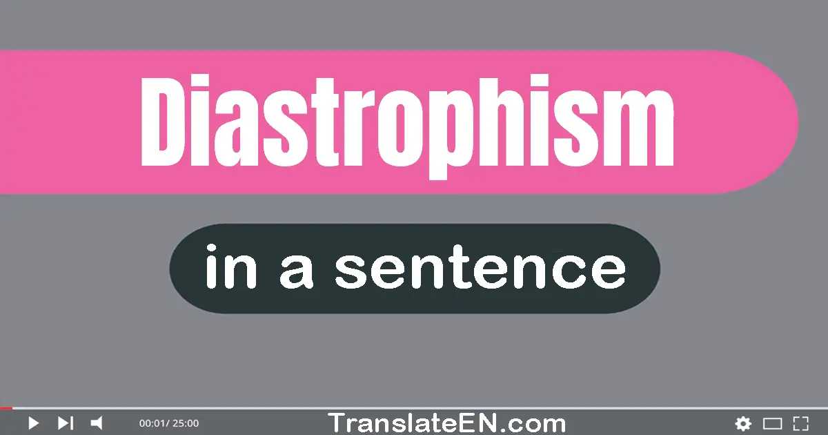 Diastrophism in a sentence