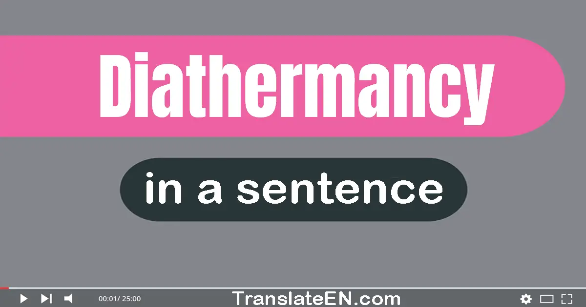 Diathermancy in a sentence