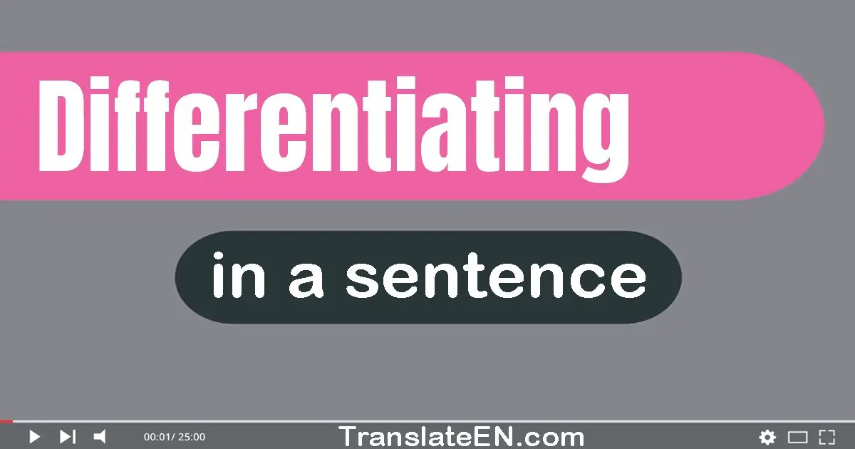 Differentiating in a sentence