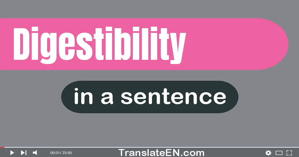 Digestibility in a sentence